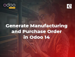  Generate Manufacturing & Purchase Orders from Sales Order in Odoo 14