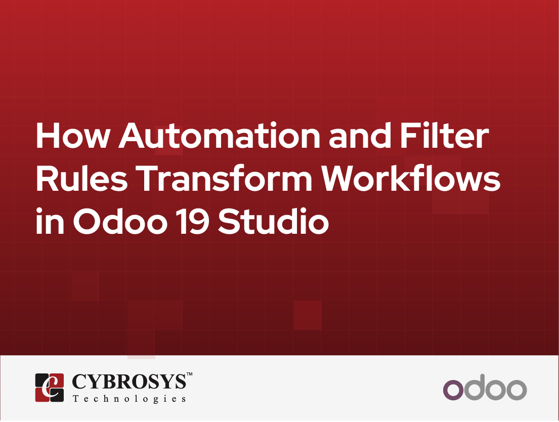  How Automation and Filter Rules Transform Workflows in Odoo 19 Studio