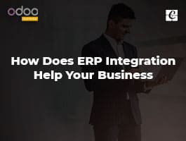  How Does ERP Integration Help Your Business