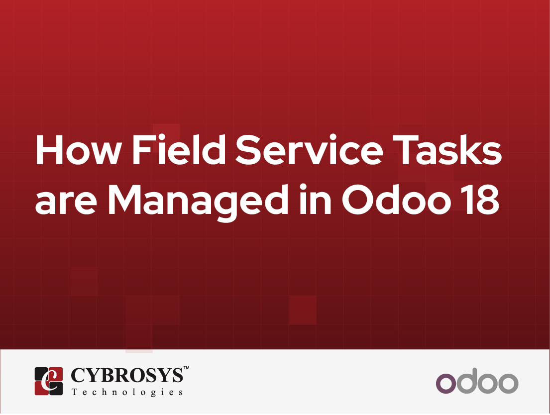  How Field Service Tasks are Managed in Odoo 18