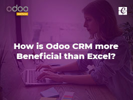  How is Odoo CRM more beneficial than excel?