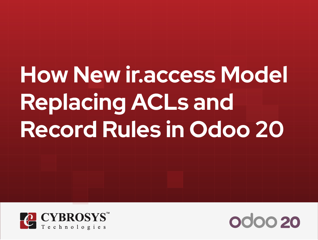  How New ir.access Model Replacing ACLs and Record Rules in Odoo 20