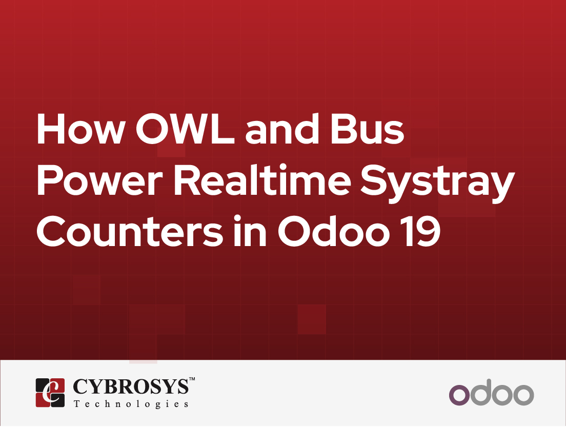  How OWL and Bus Power Realtime Systray Counters in Odoo 19