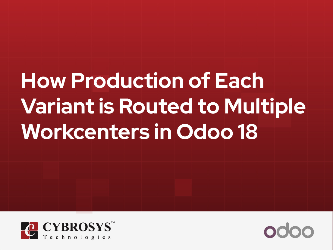  How Production of Each Variant is Routed to Multiple Workcenters in Odoo 18