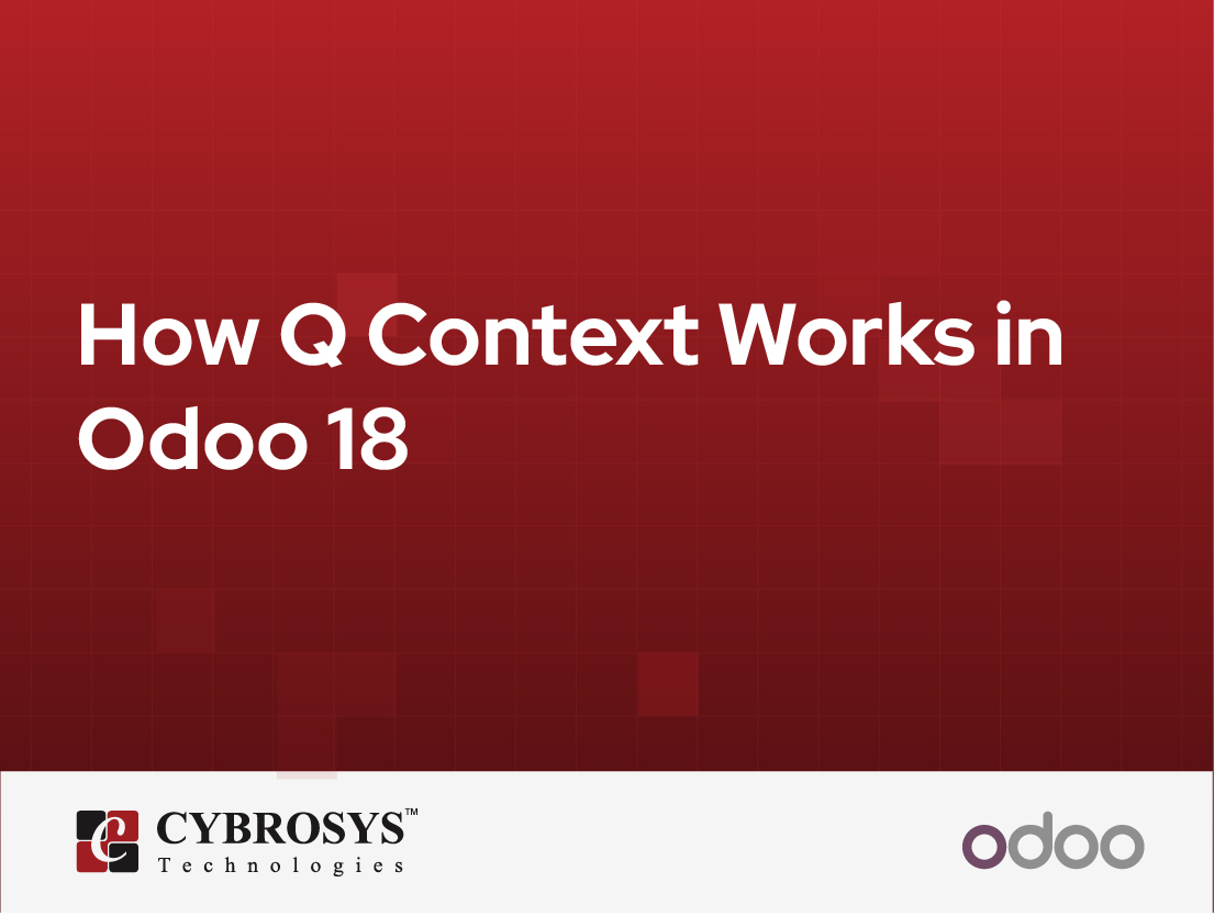  How Q Context Works in Odoo 18