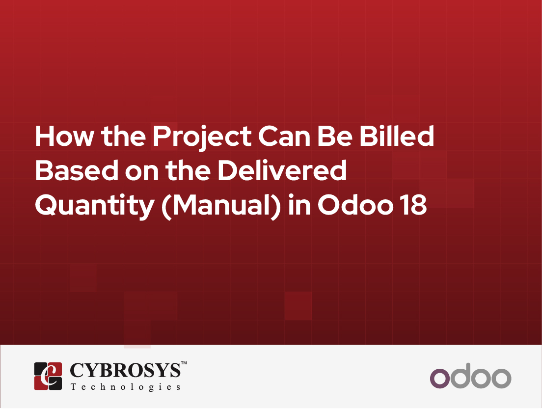  How the Project Can Be Billed Based on the Delivered Quantity (Manual) in Odoo 18