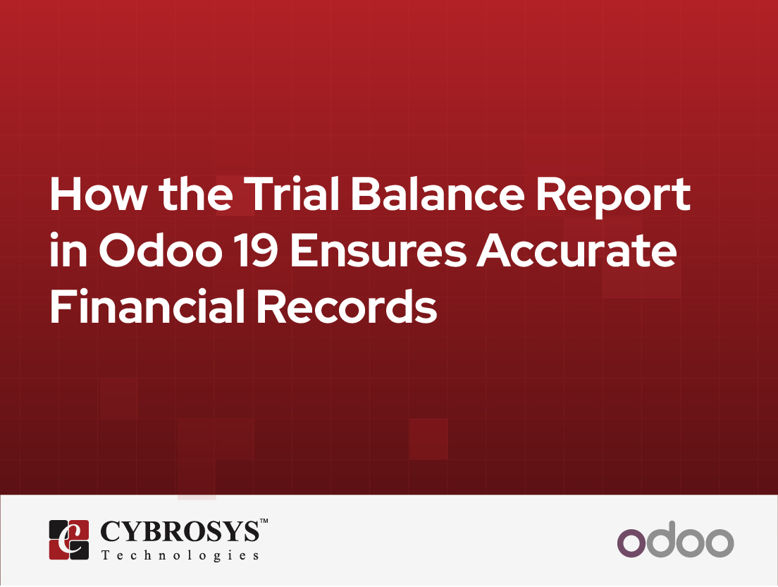  How the Trial Balance Report in Odoo 19 Ensures Accurate Financial Records