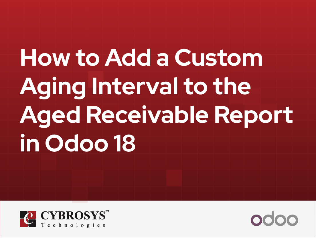  How to Add a Custom Aging Interval to the Aged Receivable Report in Odoo 18