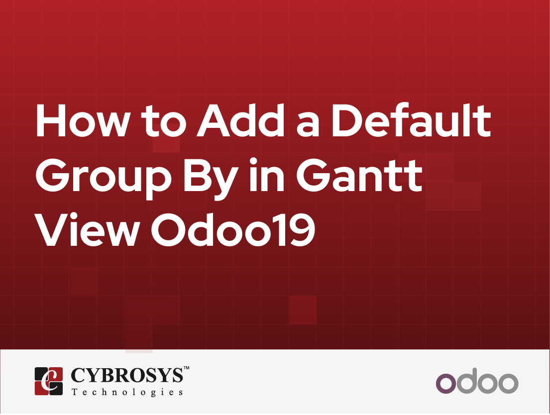  How to Add a Default Group By in Gantt View Odoo19