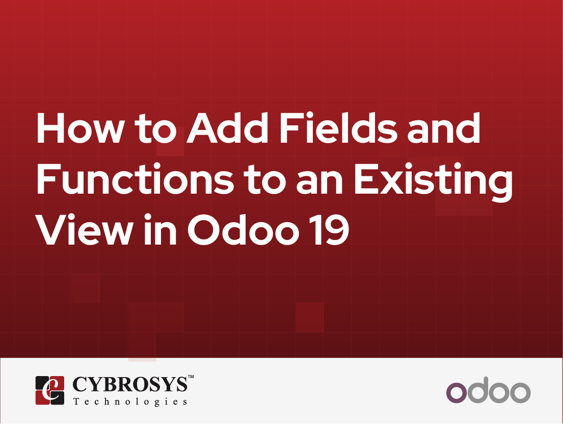  How to Add Fields and Functions to an Existing View in Odoo 19