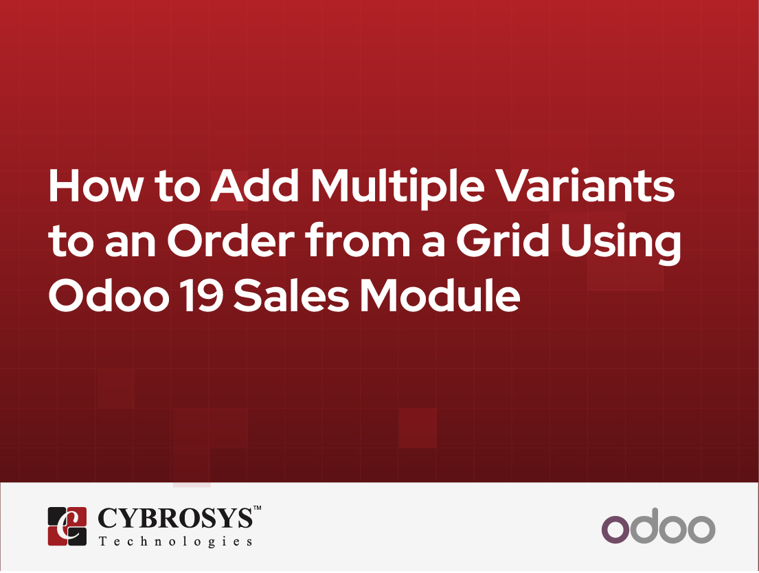  How to Add Multiple Variants to an Order from a Grid Using Odoo 19 Sales Module