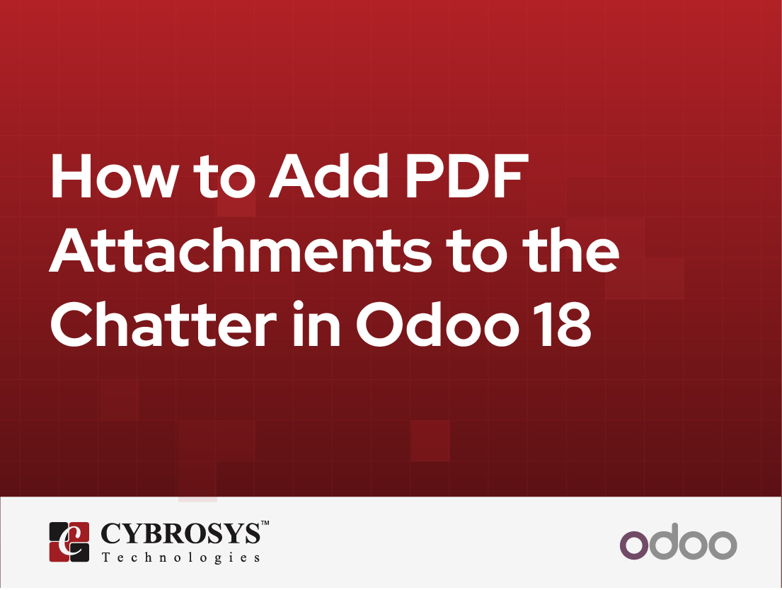  How to Add PDF Attachments to the Chatter in Odoo 18