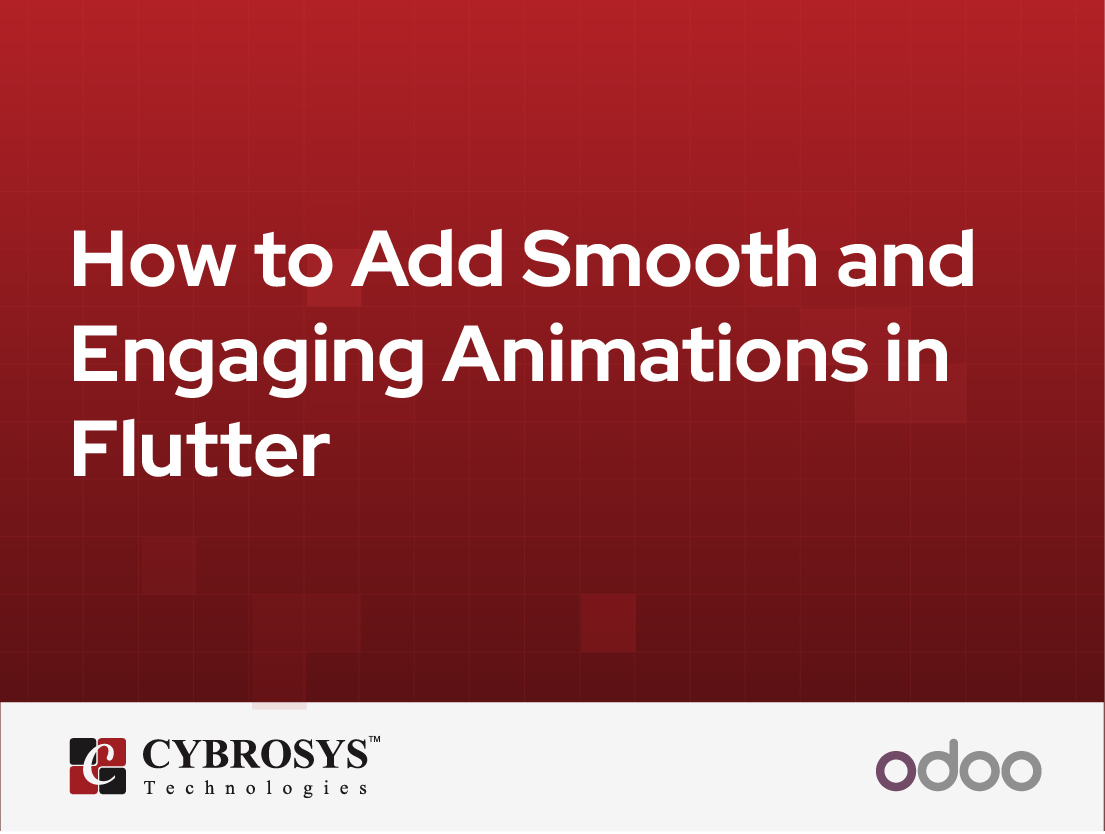  How to Add Smooth and Engaging Animations in Flutter