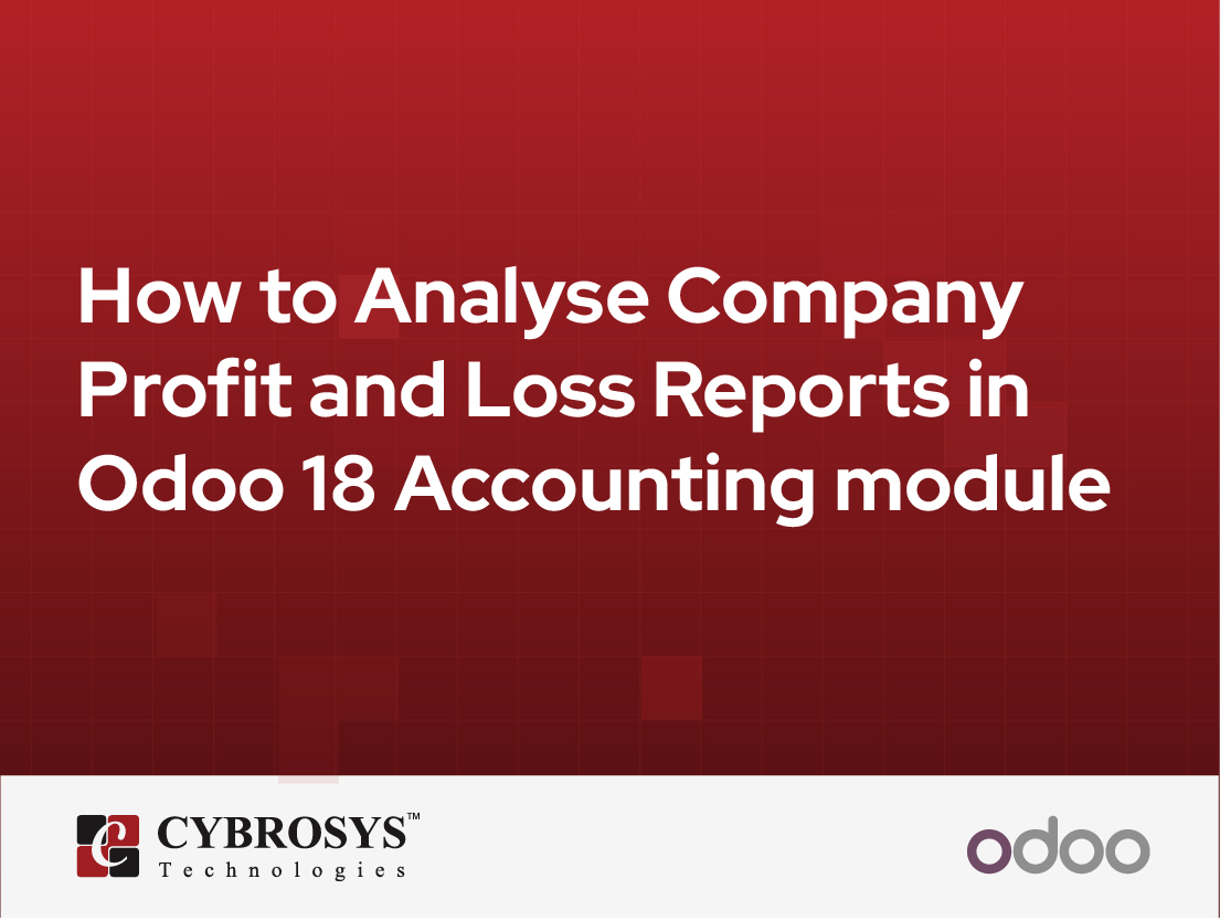  How to Analyse Company Profit and Loss Reports in Odoo 18 Accounting module