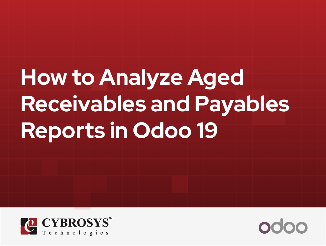  How to Analyze Aged Receivables and Payables Reports in Odoo 19