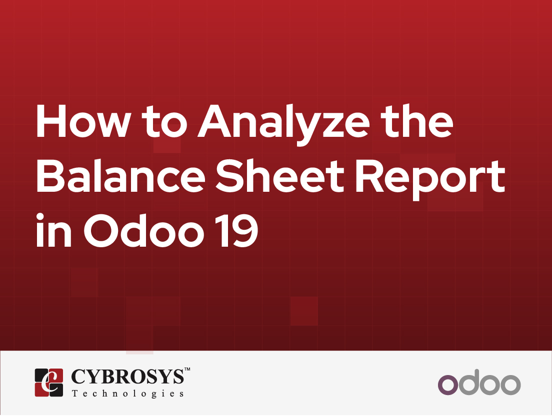  How to Analyze the Balance Sheet Report in Odoo 19