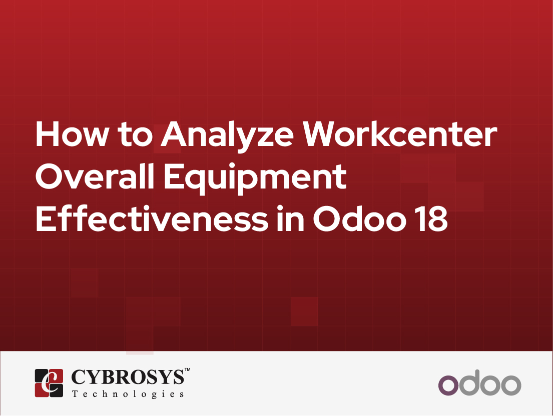  How to Analyze Workcenter Overall Equipment Effectiveness in Odoo 18