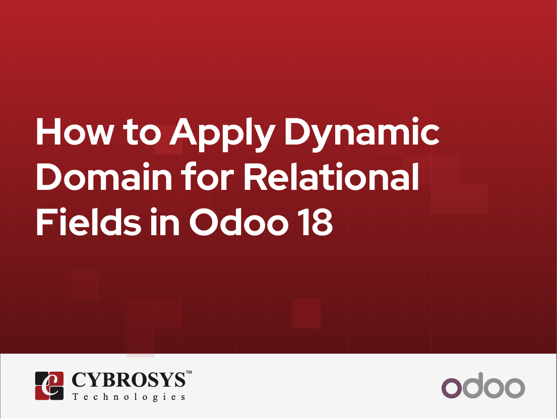  How to Apply Dynamic Domain for Relational Fields in Odoo 18