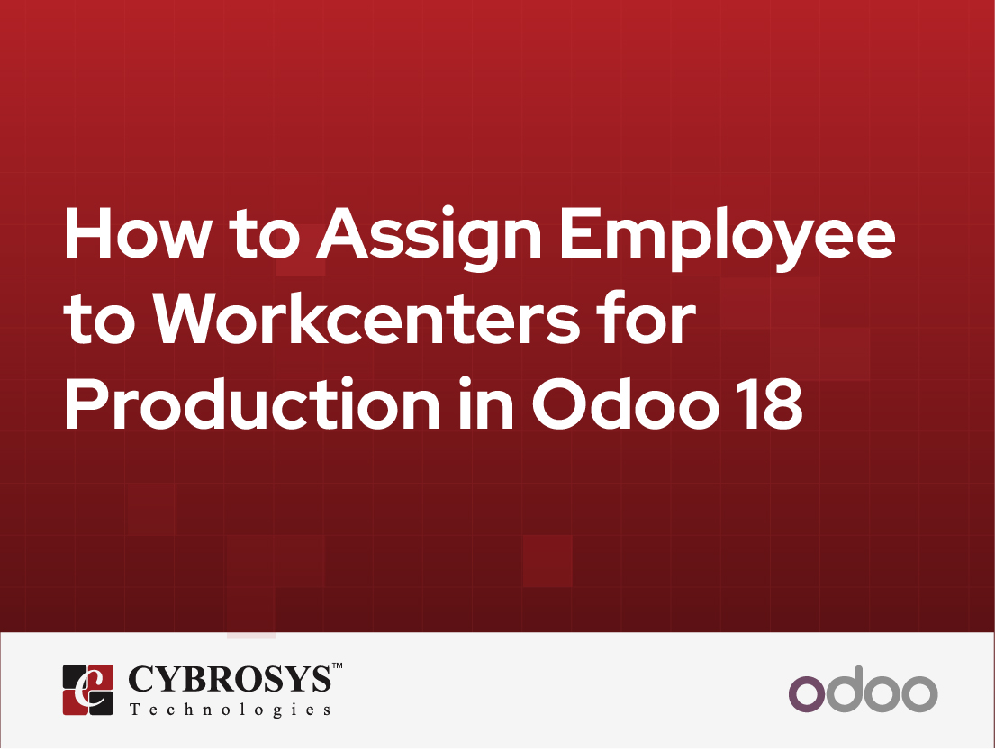 How to Assign Employee to Workcenters for Production in Odoo 18
