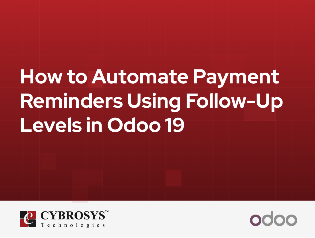 How to Automate Payment Reminders Using Follow-Up Levels in Odoo 19