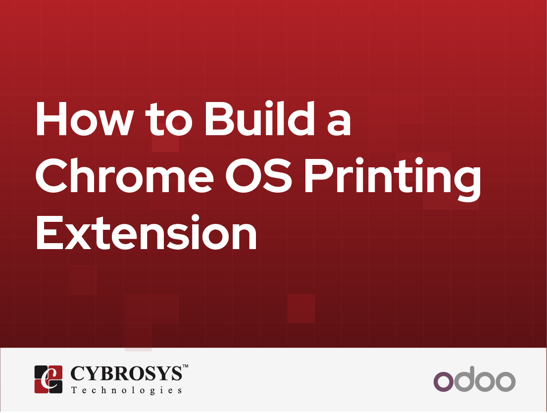  How to Build a Chrome OS Printing Extension