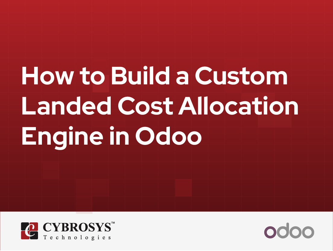  How to Build a Custom Landed Cost Allocation Engine in Odoo