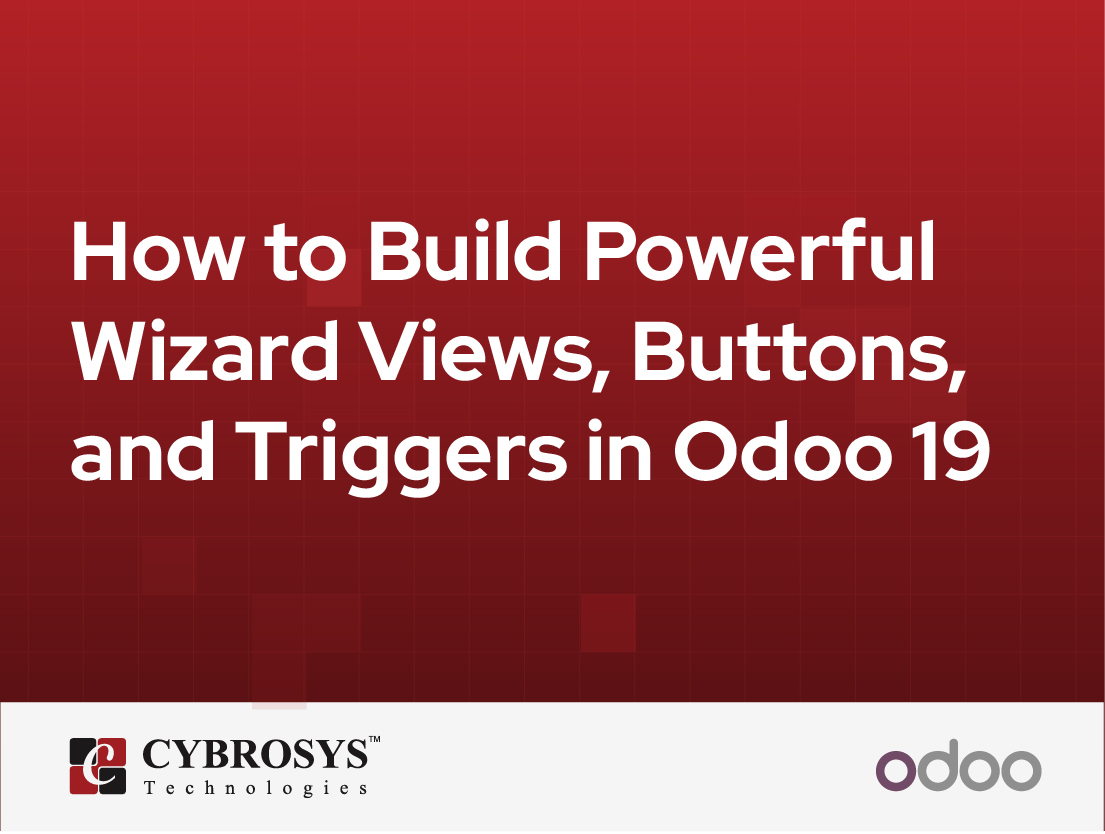  How to Build Powerful Wizard Views, Buttons, and Triggers in Odoo 19