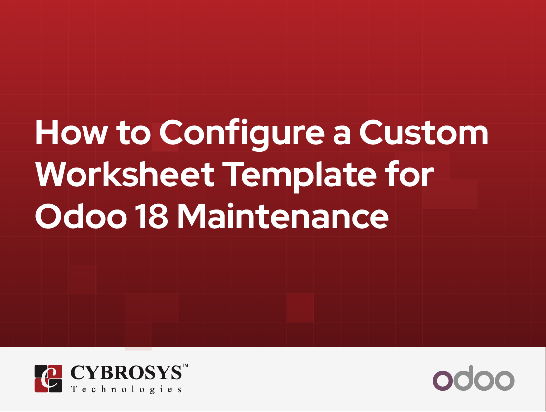  How to Configure a Custom Worksheet Template for Odoo 18 Maintenance