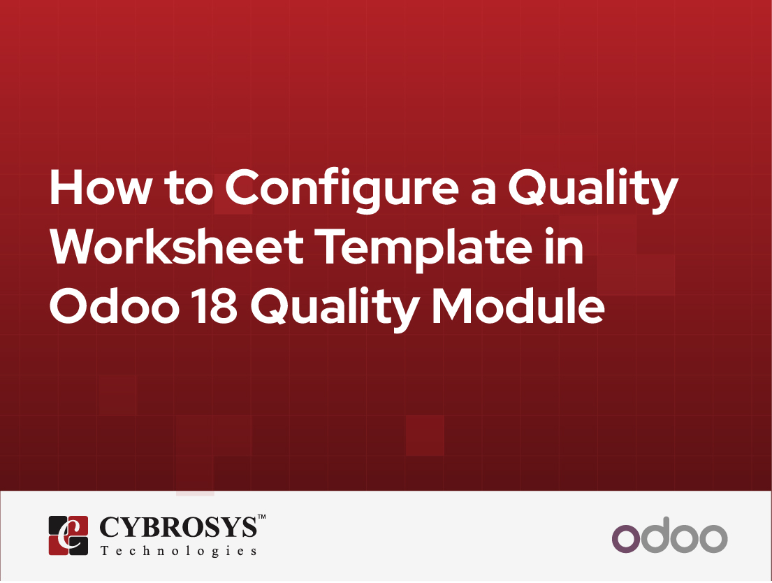  How to Configure a Quality Worksheet Template in Odoo 18 Quality Module