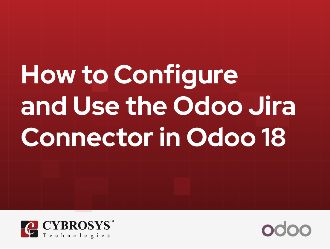  How to Configure and Use the Odoo Jira Connector in Odoo 18