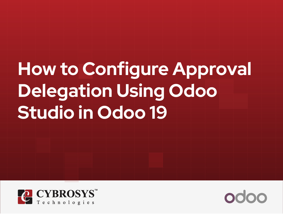  How to Configure Approval Delegation Using Odoo Studio in Odoo 19