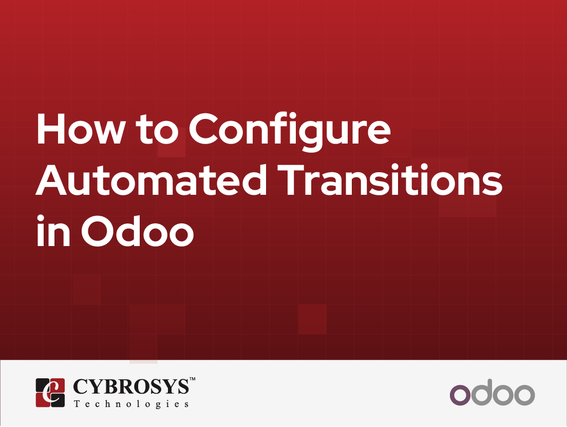  How to Configure Automated Transitions in Odoo