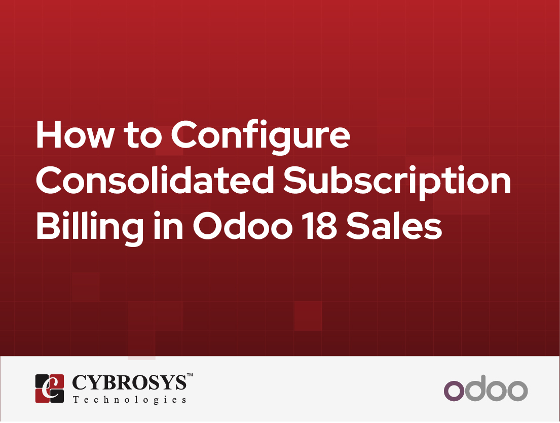  How to Configure Consolidated Subscription Billing in Odoo 18 Sales