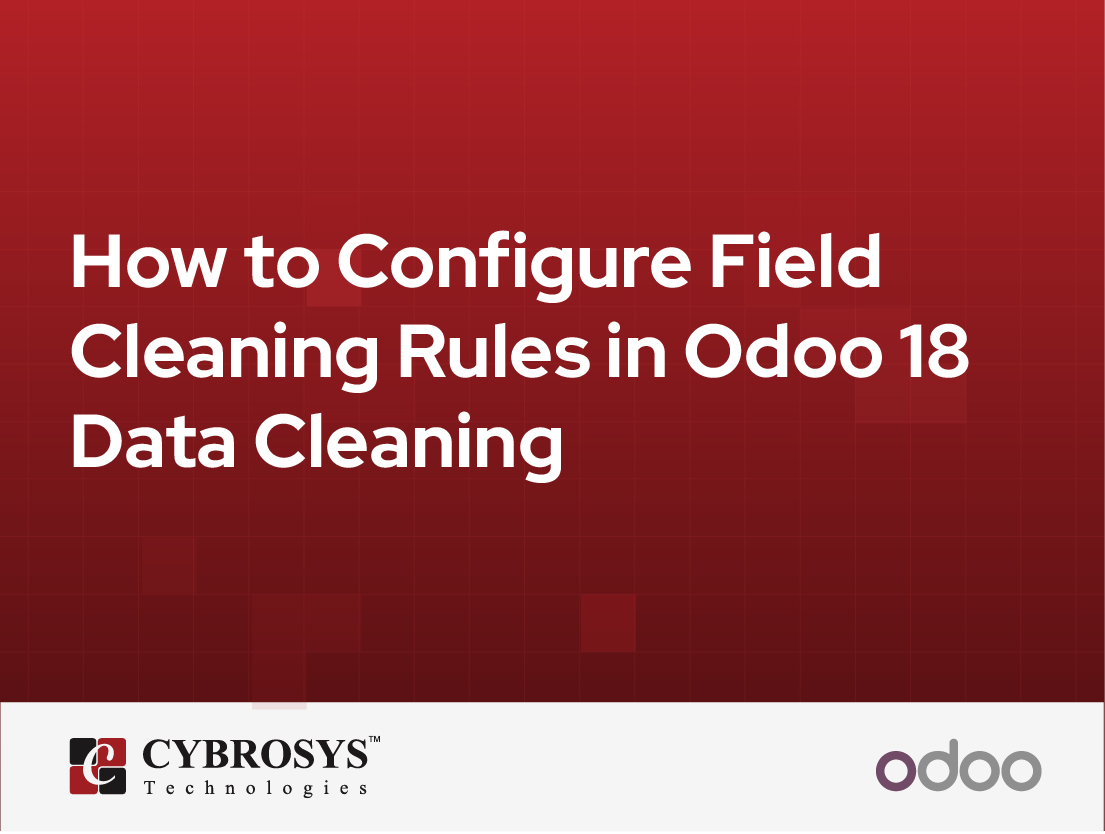  How to Configure Field Cleaning Rules in Odoo 18 Data Cleaning