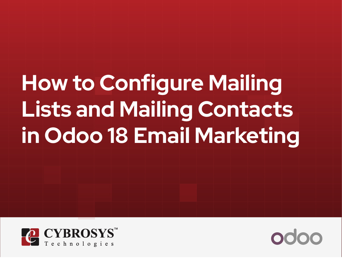  How to Configure Mailing Lists and Mailing Contacts in Odoo 18 Email Marketing