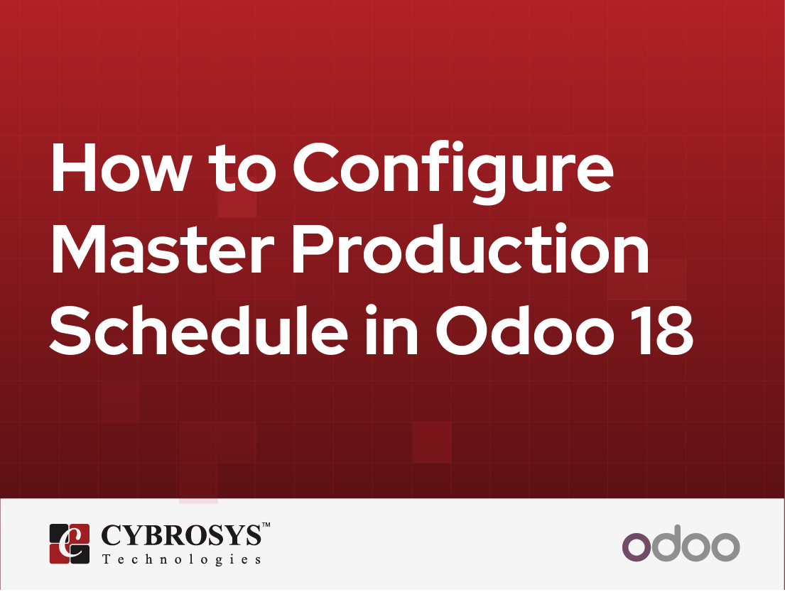  How to Configure Master Production Schedule in Odoo 18