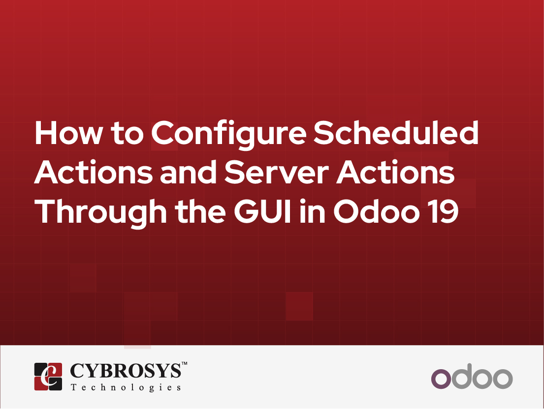 How to Configure Scheduled Actions and Server Actions Through the GUI in Odoo 19
