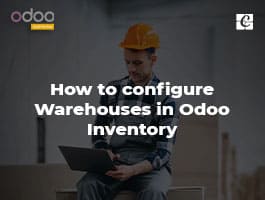  How to configure Warehouses in Odoo Inventory