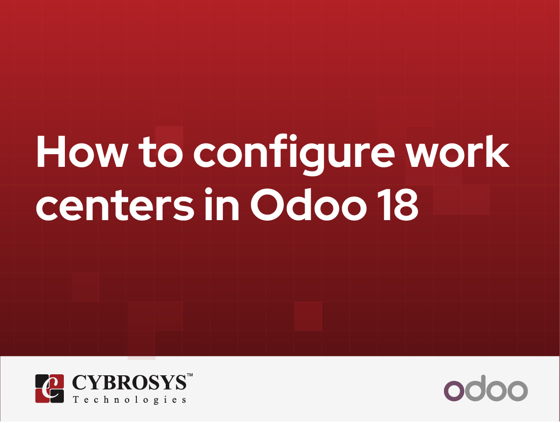  How to configure work centers in Odoo 18