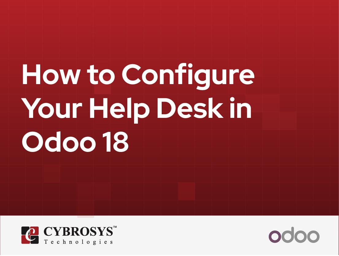  How to Configure Your Help Desk in Odoo 18