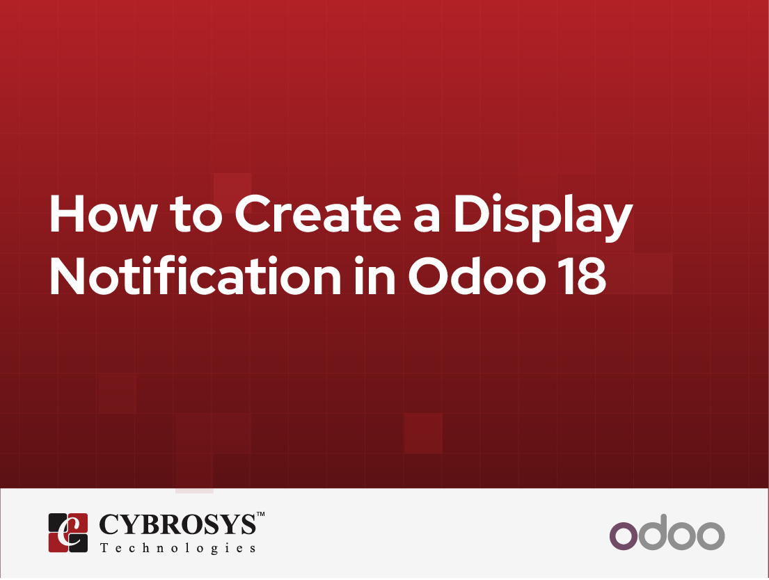  How to Create a Display Notification in Odoo 18