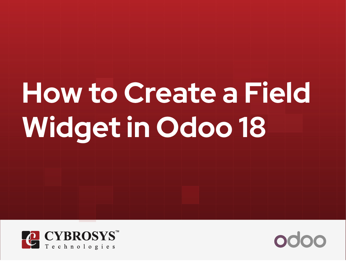  How to Create a Field Widget in Odoo 18