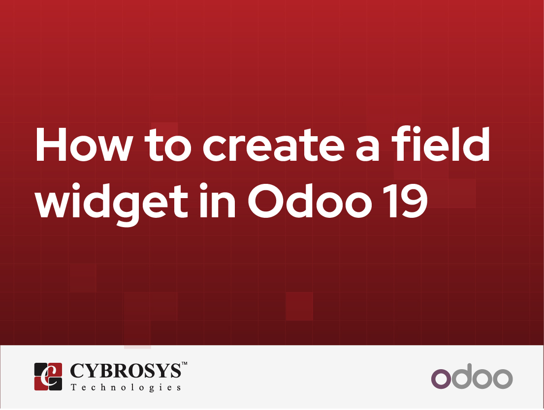  How to create a field widget in Odoo 19
