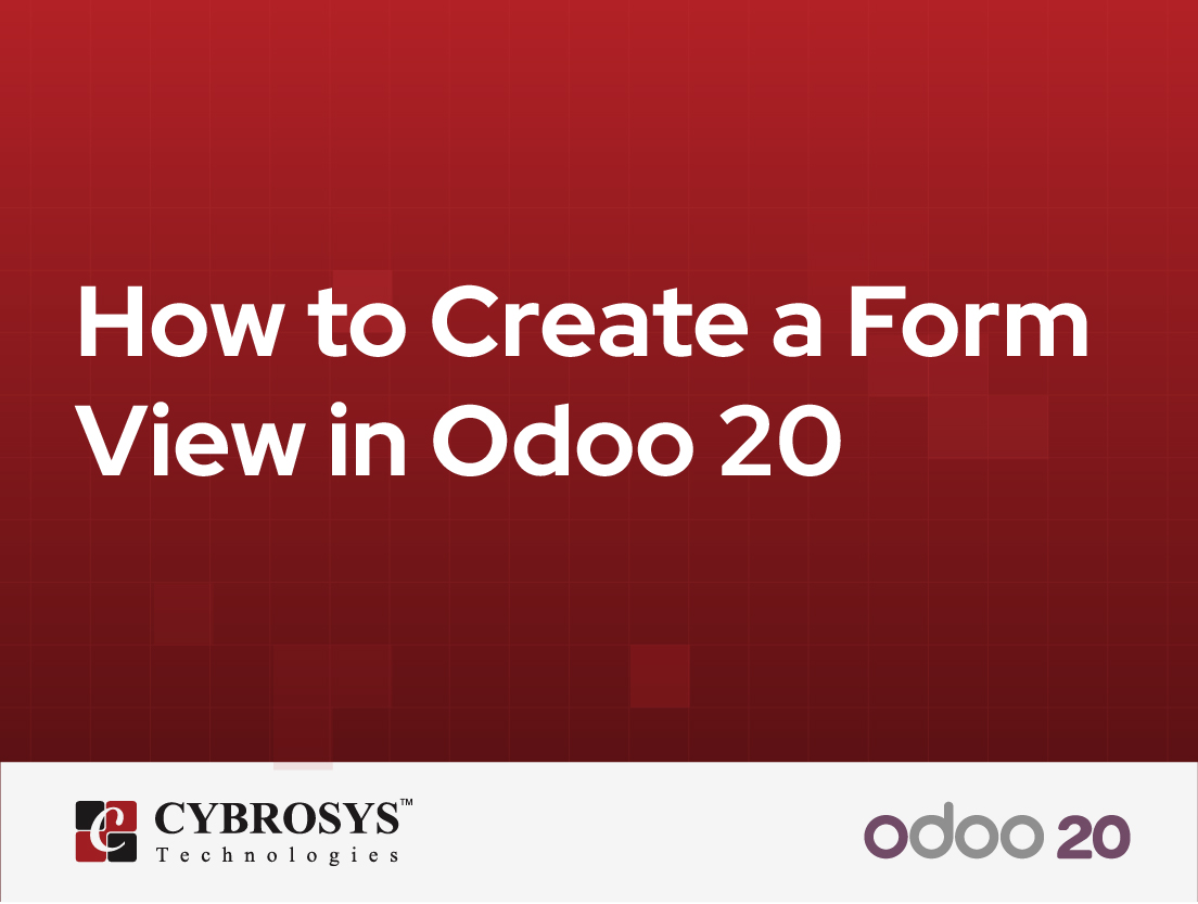  How to Create a Form View in Odoo 20