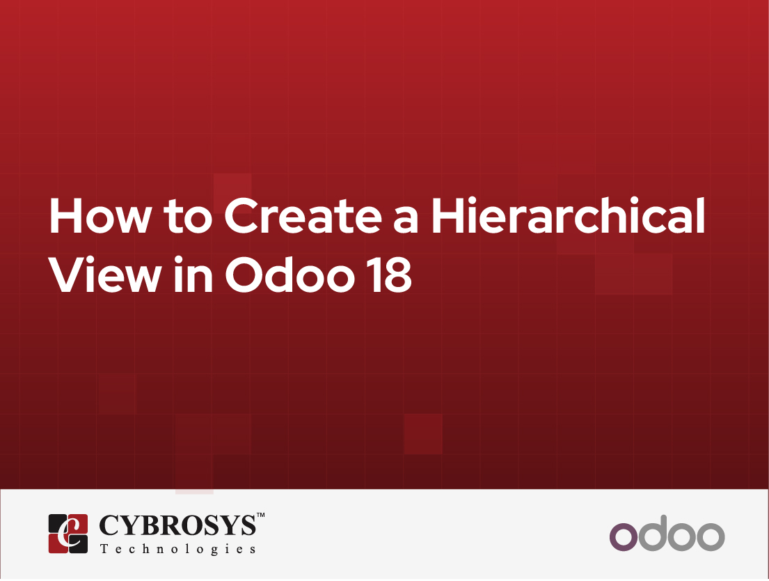  How to Create a Hierarchical View in Odoo 18