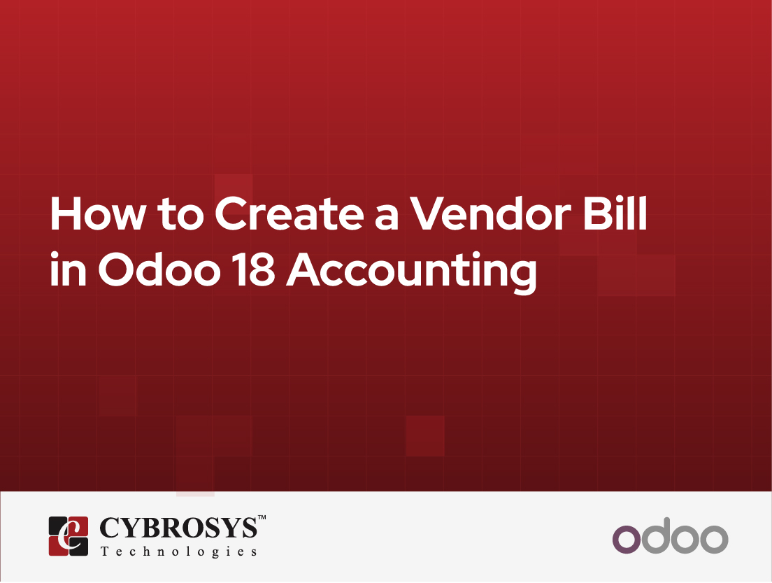  How to Create a Vendor Bill in Odoo 18 Accounting