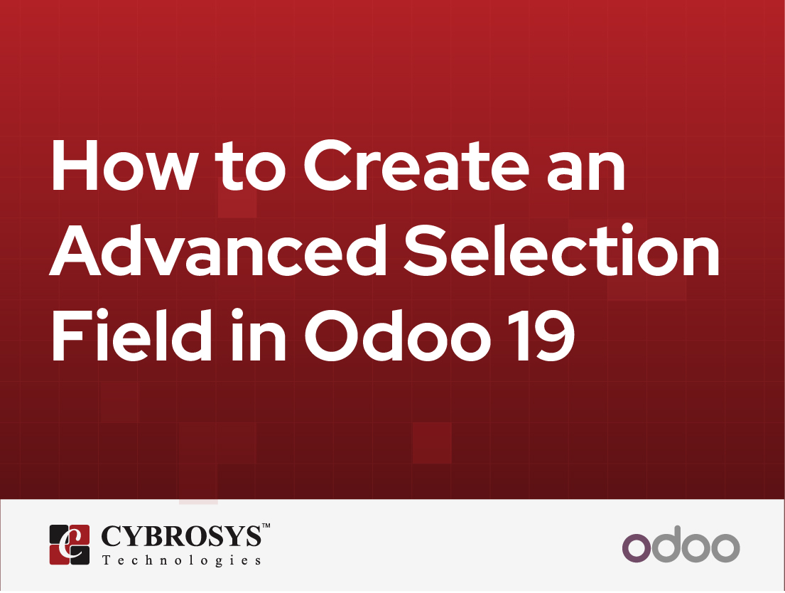  How to Create an Advanced Selection Field in Odoo 19