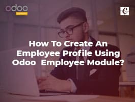  How To Create An Employee Profile Using Odoo Employee Module?