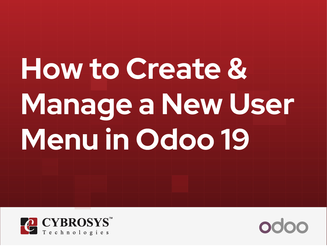  How to Create & Manage a New User Menu in Odoo 19