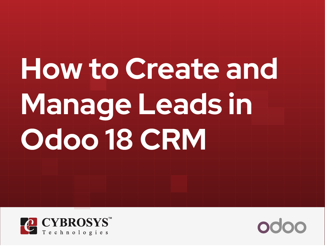  How to Create and Manage Leads in Odoo 18 CRM